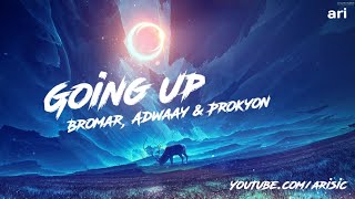Bromar, Adwaay & Prokyon - Going Up