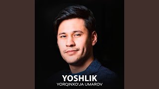 Yoshlik - Yorqinxo'ja Umarov