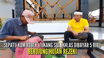 SEPATU KDM ROBEK | TUKANG SOL IKHLAS DIBAYAR 5 RIBU BERUJUNG HUJAN REZEKI