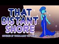 That Distant Shore (Steven Universe) 【Tourmaline the Whale】