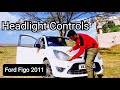 Ford Figo Headlight Controls | Ford Figo 2011