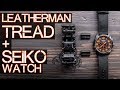 Leatherman Tread + Seiko + Chronolinks - Tactical bracelet/watch band - Gimmick or Useful?