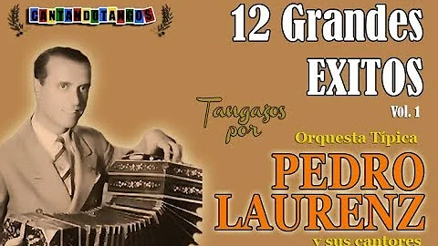 PEDRO LAURENZ - 12 GRANDES EXITOS - Vol 1 - 1938/1...