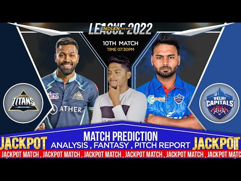 IPL 2022 ! Match 10 Prediction ! Gujrat Titans vs Delhi Capitals ! Today Match Prediction