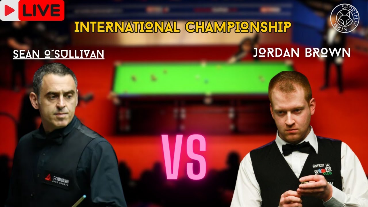 LIVE🔴 Sean O´Sullivan vs Jordan Brown International Championship Snooker LIVE en vivo