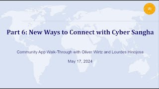 Community App Walk-Through, Part 6: New Ways to Connect with Cyber Sangha