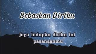 BEBASKAN DIRIKU Cover Lirik by Valdy Nyonk