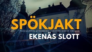 SPÖKJAKT - EKENÄS SLOTT