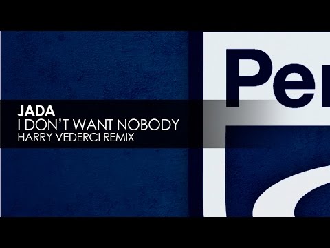 Jada - I Don't Want Nobody (Harry Vederci Remix)