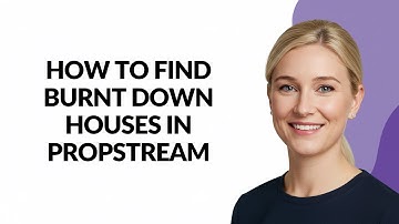 How to Find Burnt Down Houses In Propstream - Julia