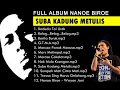 download NANOE BIROE FULL ALBUM SUBA KADUNG METULIS - ALBUM BALI download NANOE BIROE FULL ALBUM SUBA KADUNG METULIS - ALBUM BALI