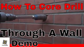How To Use A Diamond Core Drill & Drill Through A Wall & Demo