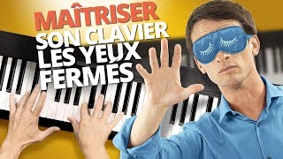 MAÎTRISER SON PIANO LES YEUX FERMÉS chords