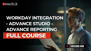 Workday Integration Advance Studio Advance Reporting Full Course | ZaranTech