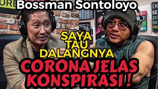 CORONA JELAS KONSPIRASI‼️SAYA JELASKAN - BOSSMAN MARDIGU SONTOLOYO WP