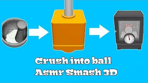 Crush into ball Asmr Smash 3D