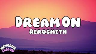 Aerosmith - Dream On (Lyrics)