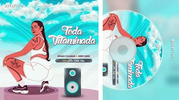 Eman Chabas, Geri Geri - Toda Vitaminada (Prod. Sillibé Producer, Cuca Mix, Dj Johnny By)