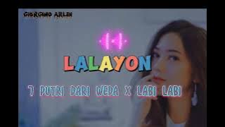 LALAYON 7 PUTRI DARI WEDA X LABI LABI || GIORGINO ARLIN || LAGU ACARA VIRAL🔥🔥