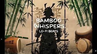 Bamboo Whispers　~Lo-fi Beats~【Relax, study, or unwind】