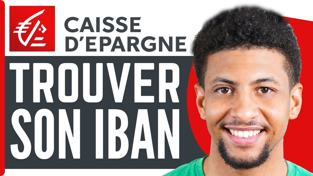 Comment Trouver Son Iban Caisse D'epargne ( En 2025 ) - YouTube