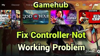 Easily Fix Gamehub Controller Not Working Problem | How To Fix Gamehub Controller