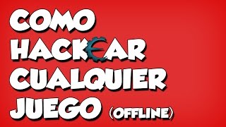 Como hackear cualquier juego (no online) [Cheat Engine]