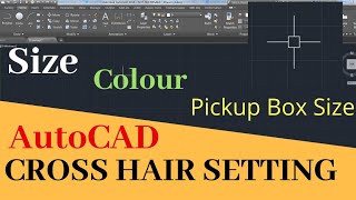 AutoCAD Cursor Setting | How to Change CrossHair Size & Colour | AutoCAD Tips & Tricks | 2018