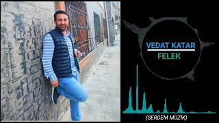 Vedat Katar - Felek