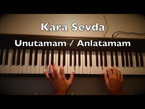 Kara Sevda - Unutamam Anlatamam Piano (long uzun) | Dizi Müziği