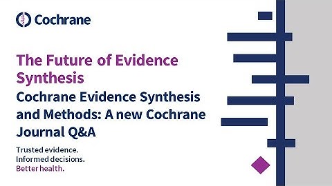 Cochrane Evidence Synthesis and Methods: A new Cochrane journal Q&A