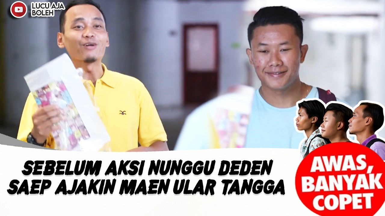 SEBELUM AKSI NUNGGU DEDENSAEP AJAKIN MAEN ULAR TANGGA | AWAS BANYAK COPET EPS 2 PART 1