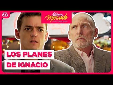Ignacio está a punto de CUMPLIR su plan | Nuevo Amores de Mercado | Capítulo 130