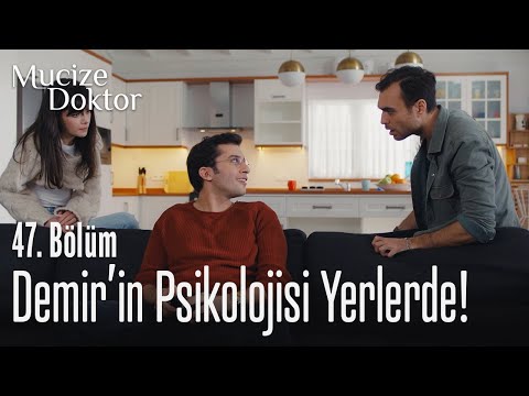 Demir'in psikolojisi yerlerde! - Mucize Doktor 47. Bölüm