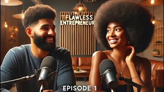 "Unlocking the Entrepreneurial Mindset | Episode 1 of The Flawless Entrepreneur Podcast" #entrepren