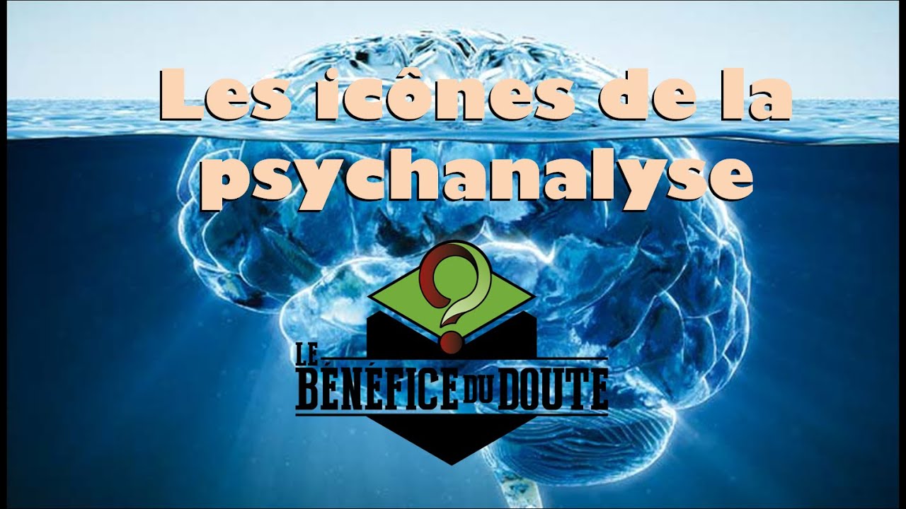 Les Icônes de la psychanalyse (Bénéfice du Doute #11)