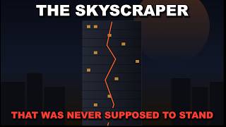 The Skyscraper That Was Never Supposed to Stand