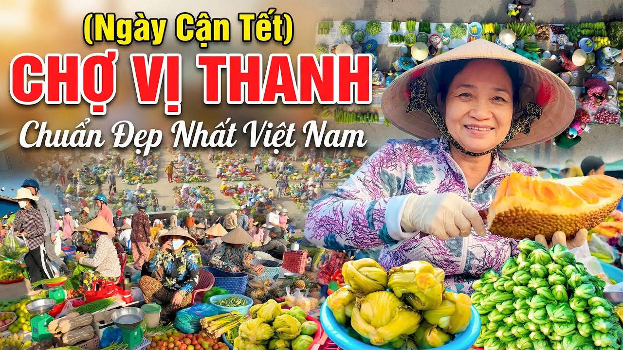 Quá Bất Ngờ Ngôi Chợ Miệt Vườn Đẹp Hơn Cả Trên Tivi | Chợ Vị Thanh Cận Tết Bà Con Xôn Xao Quá Vui
