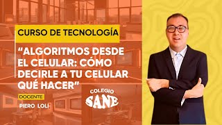 "Algoritmos desde el celular: cómo decirle a tu celular qué hacer”- Curso de Tecnología