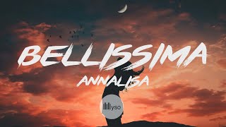 Bellissima - Annalisa (Lyrics | Testo)