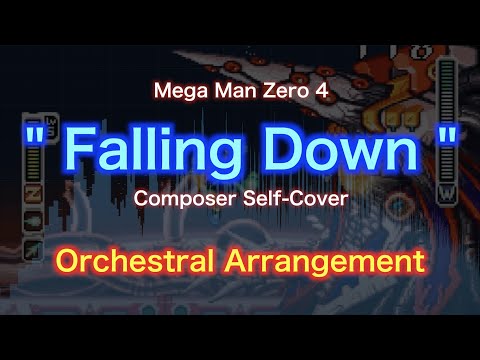 Mega Man Zero 4 (Rock Man Zero 4) - " Falling Down " (Composer Self-Cover) (Orchestral Arrangement)