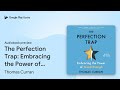 The Perfection Trap Embracing The Power Of By Thomas Curran Audiobook Preview