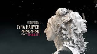 Смотреть клип Lyna Mahyem - Chouchou (Feat. Thabiti) [Audio Officiel - Album Authentic]