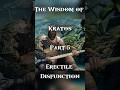 Kratos on Erectile Disfunction - Wisdom of Kratos Part 5