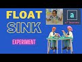 Float &amp; Sink Experiment | ASquare Learners | Educational Videos For Kids