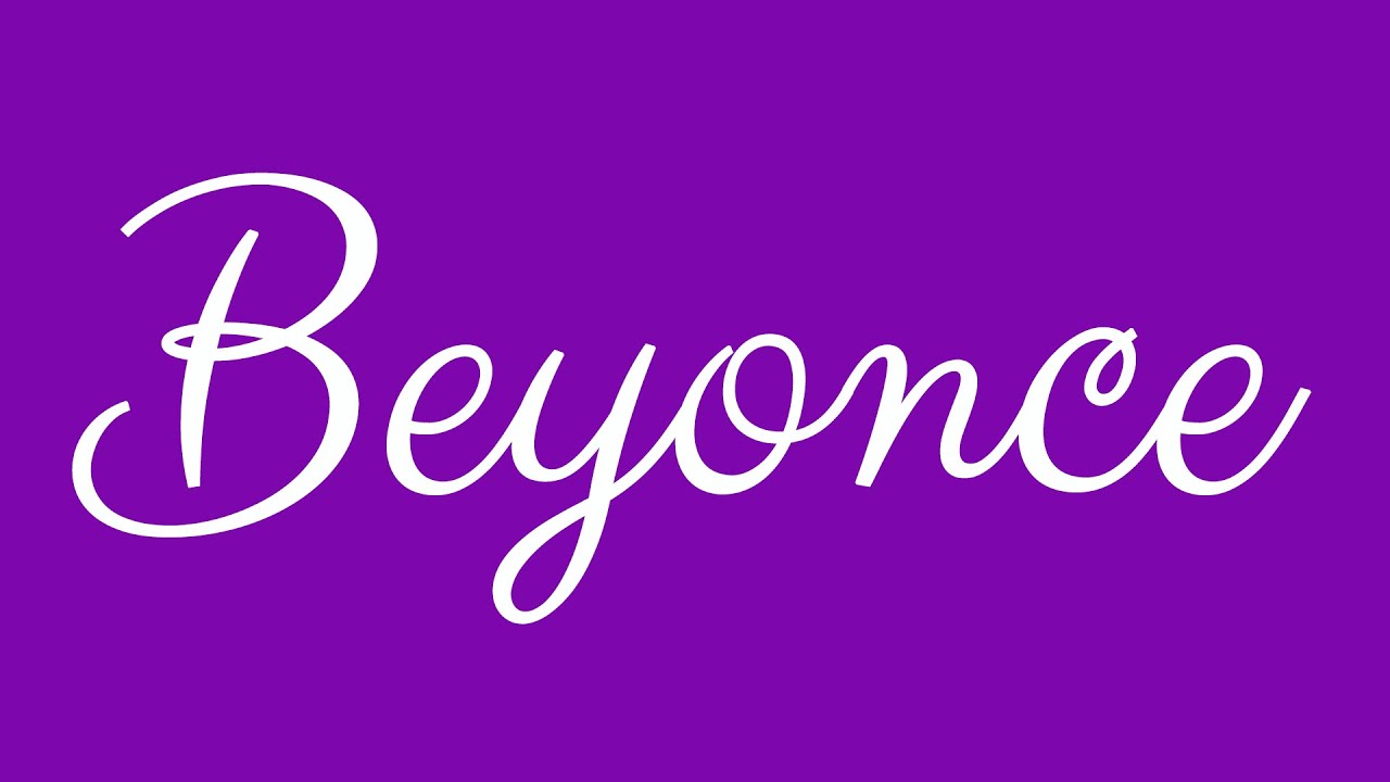 Learn how to Sign the Name Beyonce Stylishly in Cursive Writing