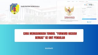 Tutorial Aplikasi Srikandi V3 || Cara menggunakan Tombol 'Forward Naskah Berkas' ke Unit Pengolah.