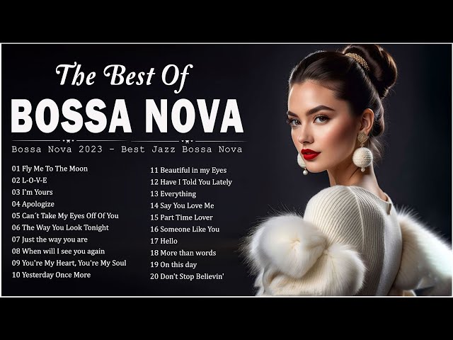 Best Jazz Bossa Nova Music Ever 🍷 Jazz & Bossa Nova Covers Popular Songs - Bossa Nova Songs 2024 class=