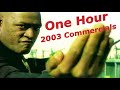 One Hour of 2003 TV Commercials - 2000s Commercial Compilation #4