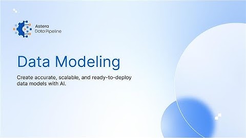 Data Modeling | Astera Data Pipeline Product Demo